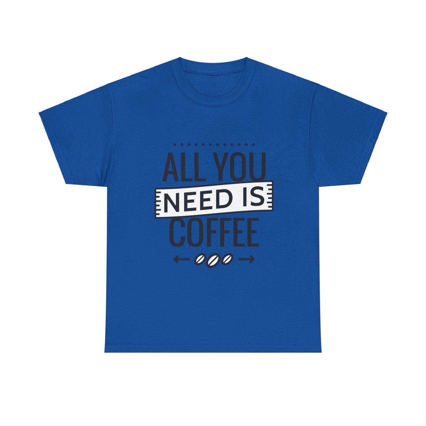 All You Need is Coffee Unisex Heavy Cotton Tee