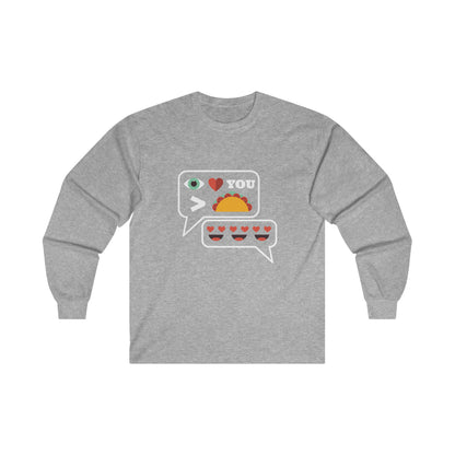 I Love You More Than Tacos Ultra Cotton Long Sleeve Tee