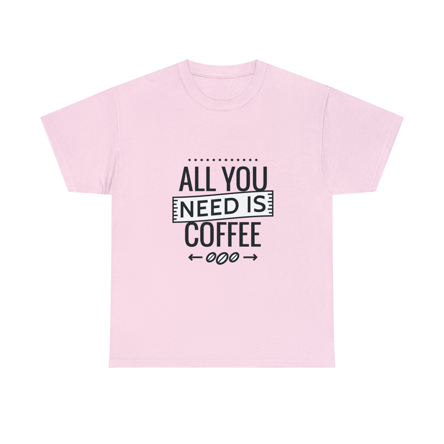 All You Need is Coffee Unisex Heavy Cotton Tee