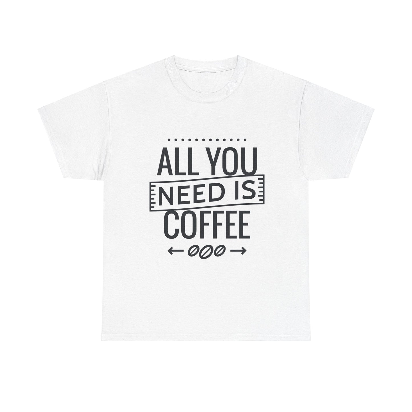 All You Need is Coffee Unisex Heavy Cotton Tee