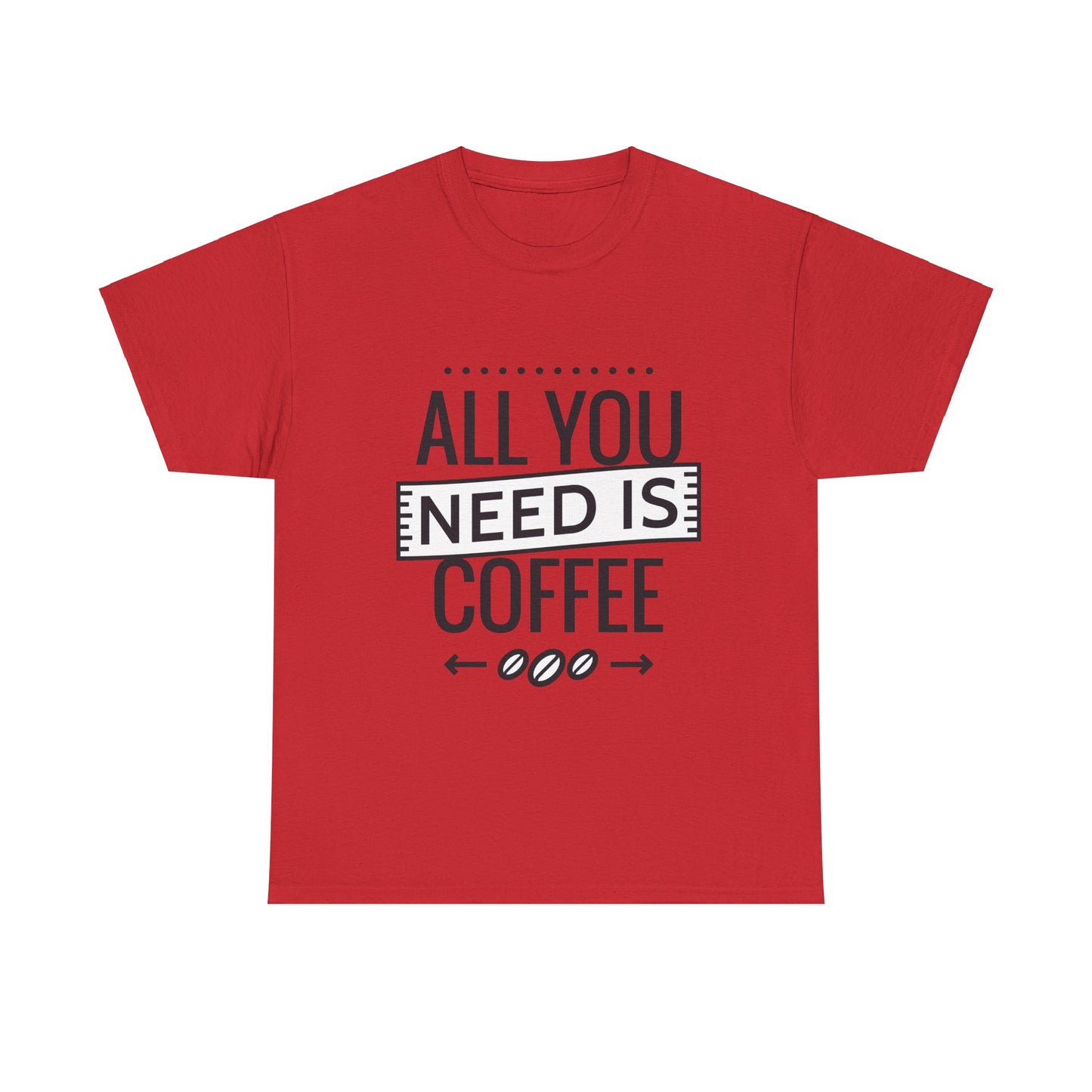 All You Need is Coffee Unisex Heavy Cotton Tee