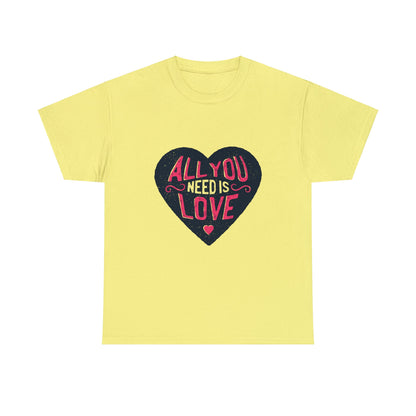 All You Need Is Love Unisex Heavy Cotton Tee