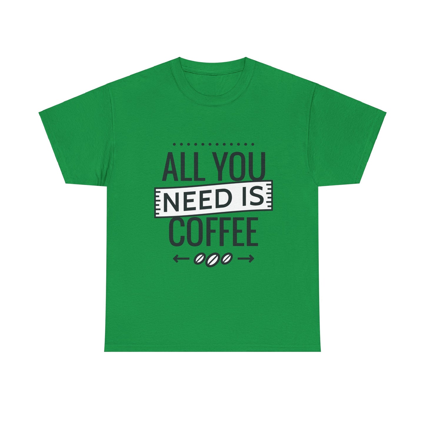 All You Need is Coffee Unisex Heavy Cotton Tee