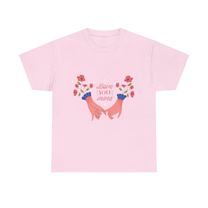 Love You More Unisex Heavy Cotton Tee